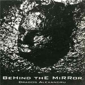 Dragoș Alexandru - Behind The Mirror FLAC album
